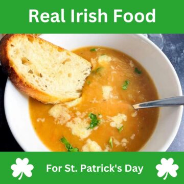 bowl of Irish vegetable soup along with text that says "Real Irish Food for St. Patrick's Day"