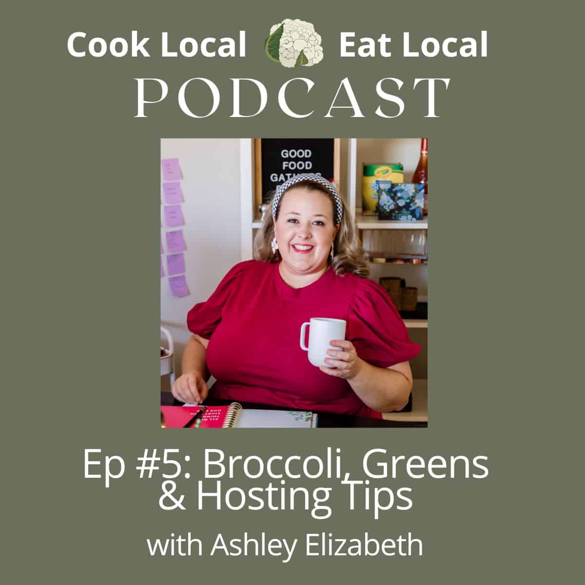 Podcast cover at with title "Cook Local Eat Local" and a picture of the episode guest, Ashley Elizabeth. 