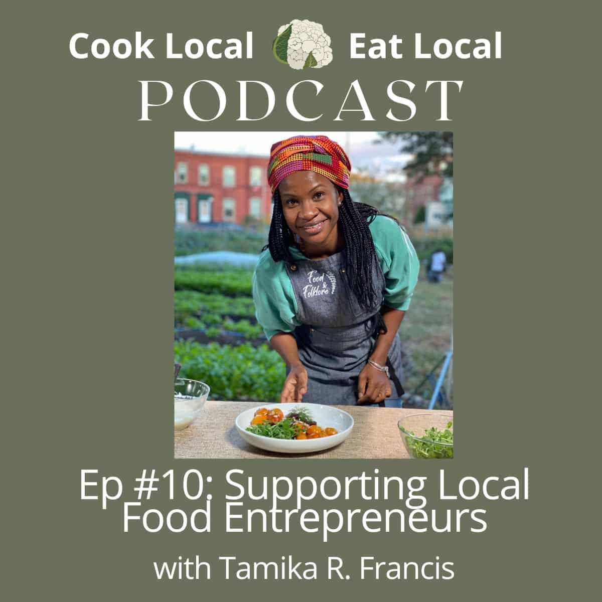 graphic with a photo of Tamika Francis serving a dish of healthy food, along with the podcast episode title, "Supporting Local Food Entrepreneurs".