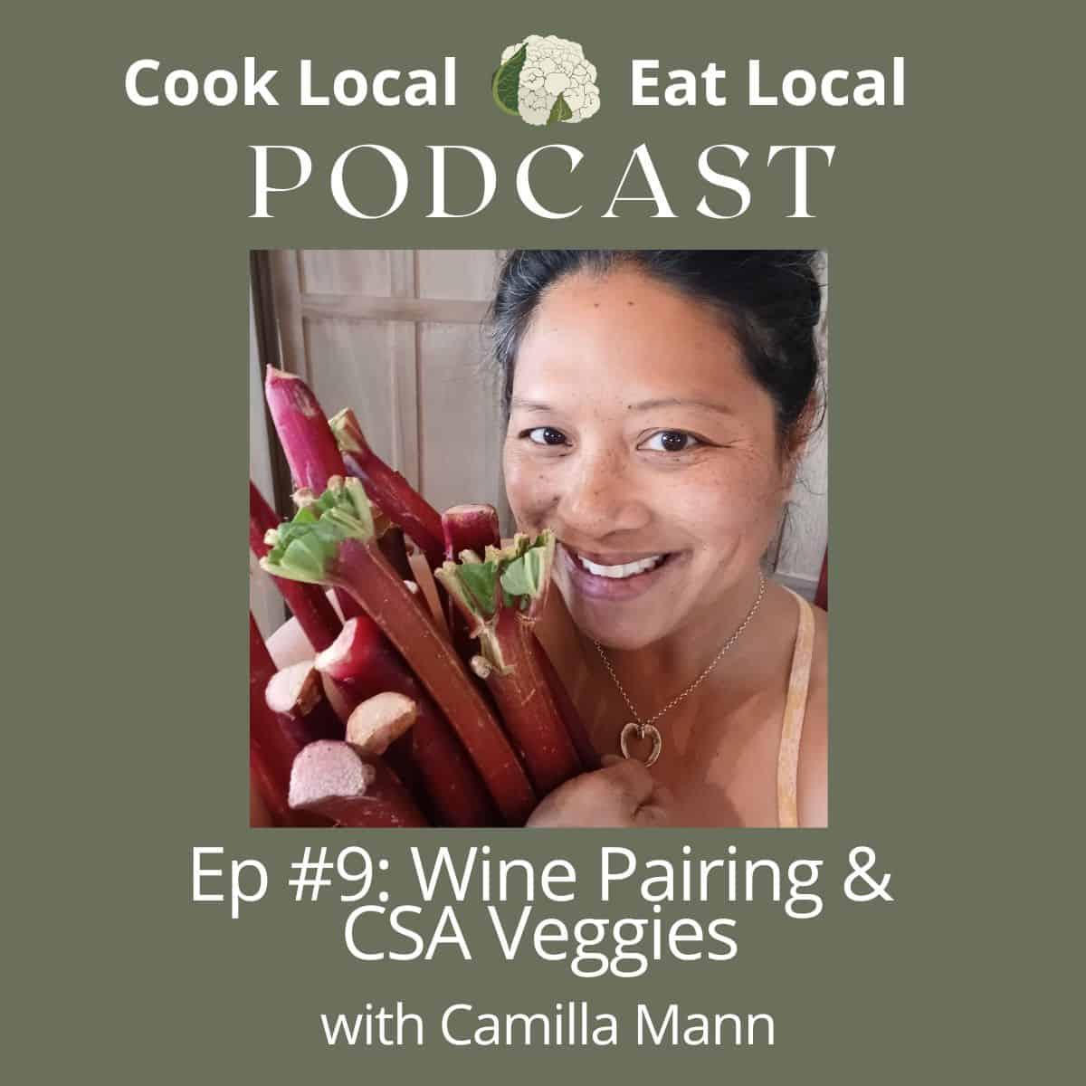 Photo of Camilla Mann with some rhubarb, with with text with says wine pairing and CSA veggies.