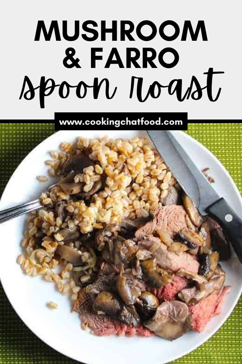 Slices of Spoon Roast beef topped with mushrooms and served with a side of farro grain.