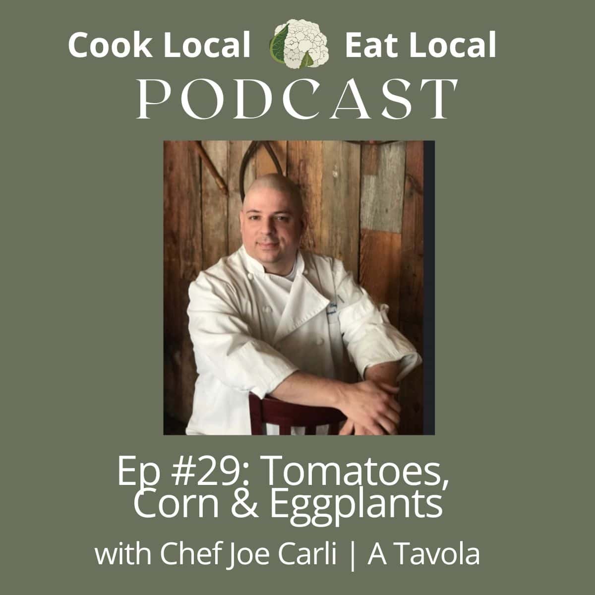 Cook Local Eat Local podcast cover with a photo of Chef Joe Carli.