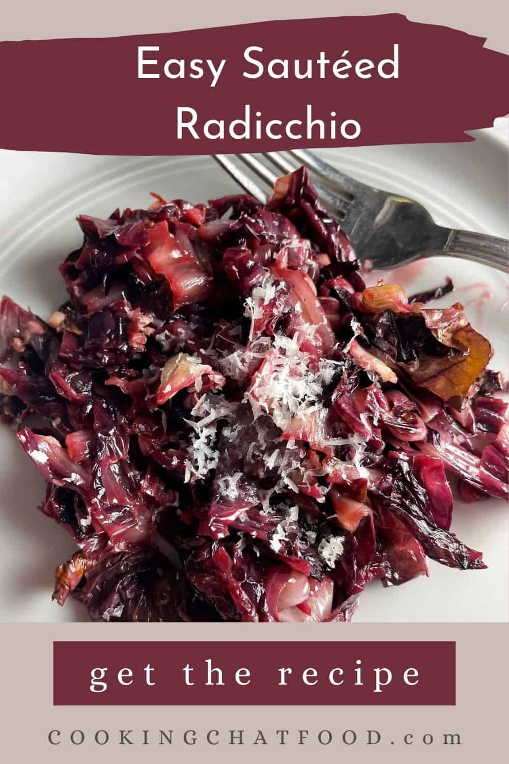 image of sautéed radicchio topped with Parmesan cheese. Along with text that says "Sauteed Radicchio".